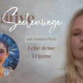 Sandra Pickl: Lebe deine Träume – Seelenwege Interview