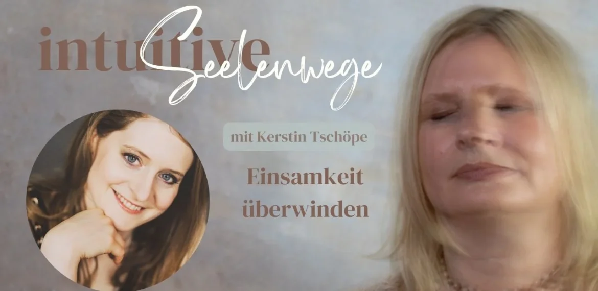 Seelenwege mit Kerstin Tschöpe,