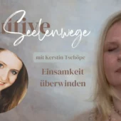 Seelenwege mit Kerstin Tschöpe,