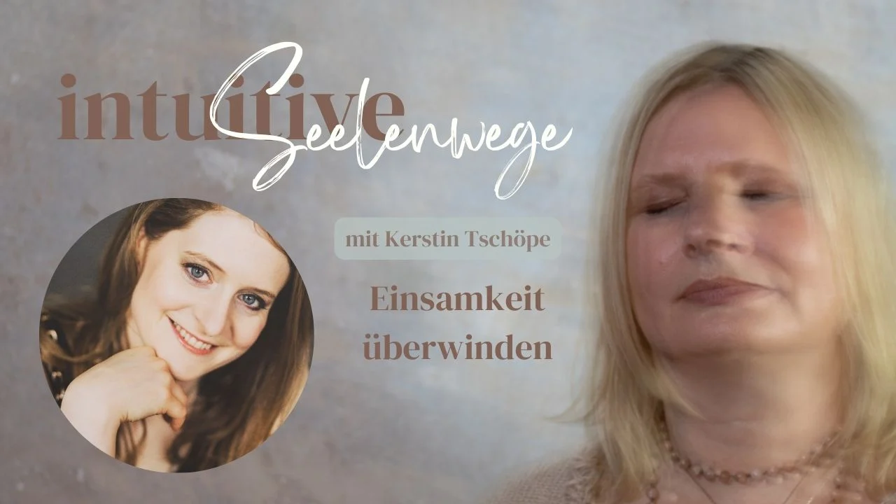 Seelenwege mit Kerstin Tschöpe,